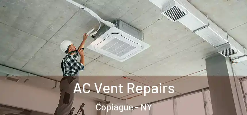 AC Vent Repairs Copiague - NY