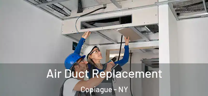  Air Duct Replacement Copiague - NY