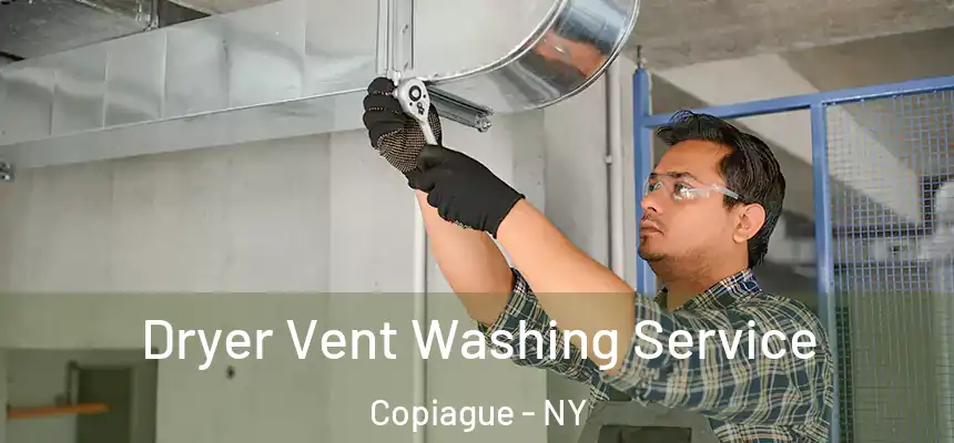  Dryer Vent Washing Service Copiague - NY