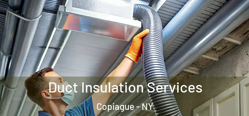 Duct Insulation Services Copiague - NY