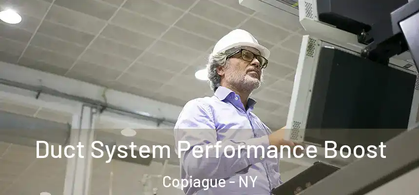 Duct System Performance Boost Copiague - NY