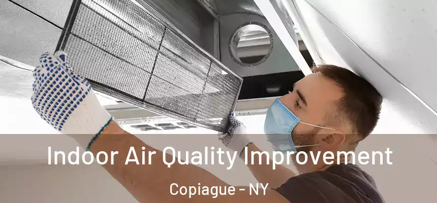 Indoor Air Quality Improvement Copiague - NY