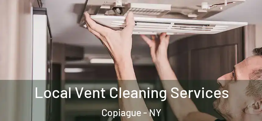 Local Vent Cleaning Services Copiague - NY