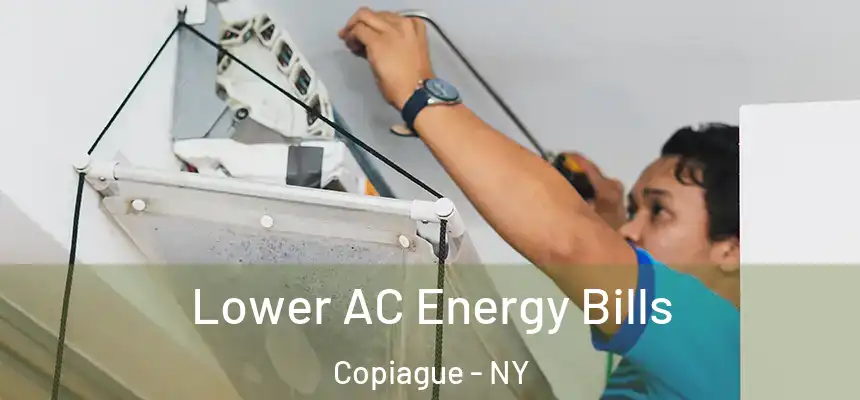  Lower AC Energy Bills Copiague - NY